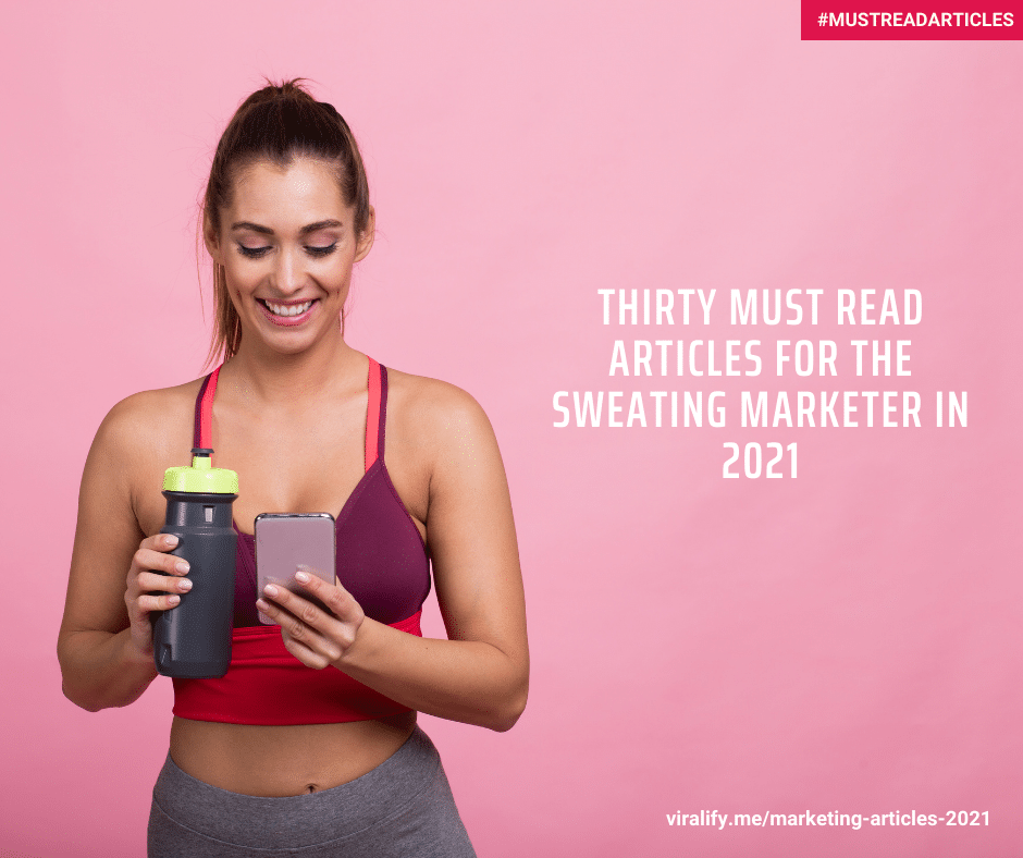 You are currently viewing Thirty must read articles for the Sweating Marketer in 2021